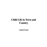 Child Life in Town and Country