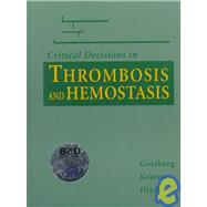 Critical Decisions in Thrombosis and Hemostasis (Book with CD-ROM)