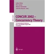 CONCUR 2002 - Concurrency Theory : 13th International Conference, Brno, Czech Republic, August 20-23, 2002. Proceedings
