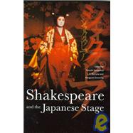 Shakespeare and the Japanese Stage