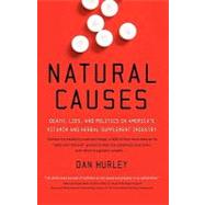 Natural Causes Death, Lies and Politics in America's Vitamin and Herbal Supplement Industry