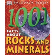 1,001 Facts About Rocks and Minerals