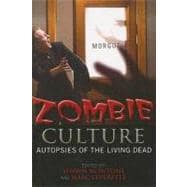 Zombie Culture Autopsies of the Living Dead