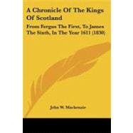 Chronicle of the Kings of Scotland : From Fergus the First, to James the Sixth, in the Year 1611 (1830)