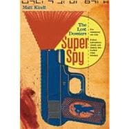 Super Spy: The Lost Dossiers