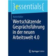 Wertschätzende Gesprächsführung in der neuen Arbeitswelt 4.0