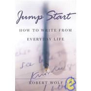 Jump Start How to Write From Everyday Life