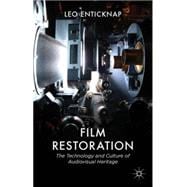 Film Restoration The Culture and Science of Audiovisual Heritage