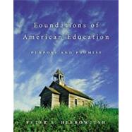 Foundations of American Education With Infotrac: Purpose and Promise