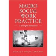 Macro Social Work Practice A Strengths Perspective (with InfoTrac)