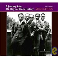 A Journey into 366 Days of Black History 2008 Calendar: Migrations