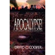 Apocalypse! : A New Look at the Book of Revelation