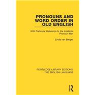 Pronouns and Word Order in Old English: With Particular Reference to the Indefinite Pronoun Man
