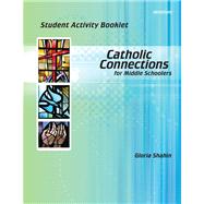 Catholic Connections Student Activity Booklet