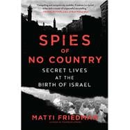 Spies of No Country Israel's Secret Agents at the Birth of the Mossad,9781643750439
