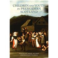 Children and Youth in Premodern Scotland