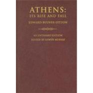 Athens : Its Rise and Fall : with Views of the Literature, Philosophy, and Social Life of the Athenian People