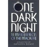 One Dark Night : 13 Masterpieces of the Macabre