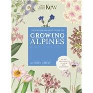 Kew Gardener's Guide to Growing Alpines