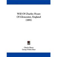 Will of Charles Hoare of Gloucester, England