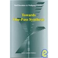 Towards One-Pass Synthesis
