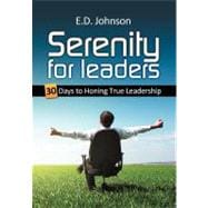 Serenity for Leaders: 30 Days to Honing True Leadership