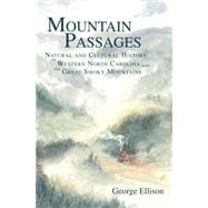 Mountain Passages : Natural and Cultural History of Western North Carolina and the Great Smoky Mountains