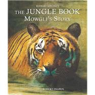 The Jungle Book: Mowgli's Story Abridged Edition for Younger Readers