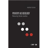 Poverty As Ideology