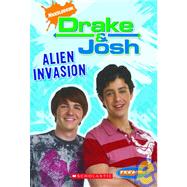 Teenick: Drake and Josh: Ch Bk #5: Alien Invasion Chapter Book #5: Alien Invasion