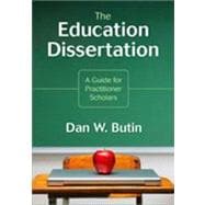 The Education Dissertation; A Guide for Practitioner Scholars
