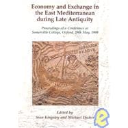 Economy and Exchange in the East Mediterranean During Late Antiquity