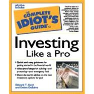 The Complete Idiot's Guide to Investing like a Pro