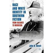 Race and White Identity in Southern Fiction From Faulkner to Morrison