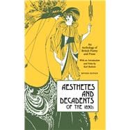 Aesthetes and Decadents of the 1890s An Anthology of British Poetry and Prose