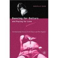 Dancing for Dollars and Paying for Love The Relationships between Exotic Dancers and Their Regulars