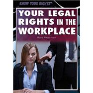 Your Legal Rights in the Workplace