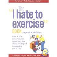 The I Hate to Exercise Book for People with Diabetes