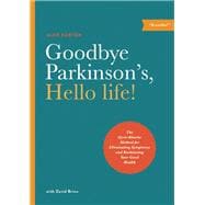 Goodbye Parkinson's, Hello life! The Gyro?Kinetic Method for Eliminating Symptoms and Reclaiming Your Good Health