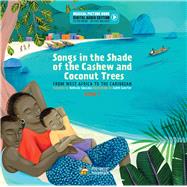 Songs in the Shade of the Cashew and Coconut Trees From West Africa to the Caribbean (Book 1)