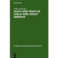 Auch and Noch in Child and Adult German
