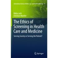 The Ethics of Screening in Health Care and Medicine