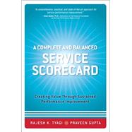 A Complete and Balanced Service Scorecard Creating Value Through Sustained Performance Improvement (paperback)