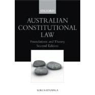 Australian Constitution Law Foundations and Theory