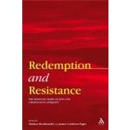 Redemption and Resistance The Messianic Hopes of Jews and Christians in Antiquity