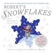 Robert's Snowflakes : Artists' Snowflakes for Cancer's Cure