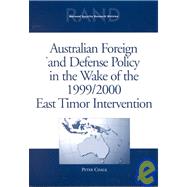 Australian Foreign and Defense Policy in the Wake of the 1999/2000 East Timor Intervention