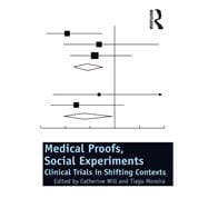 Medical Proofs, Social Experiments: Clinical Trials in Shifting Contexts