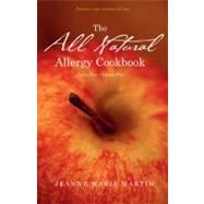 The All Natural Allergy Cookbook Dairy-Free, Gluten-Free