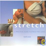 Stretch: A Practical Guide to Stress-Free Living